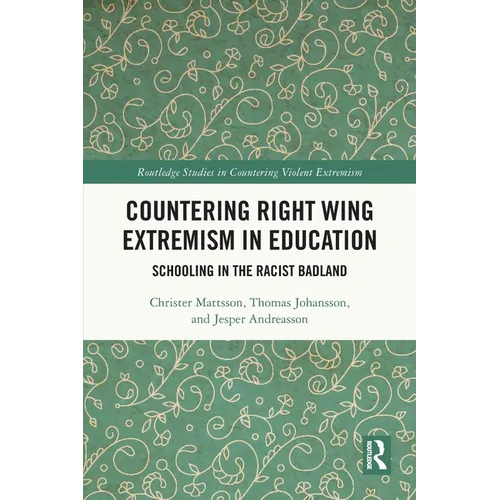 Countering Right Wing Extremism in Education: Schooling in the Racist Badland