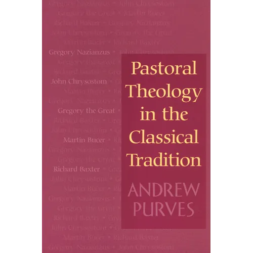 Pastoral Theology in the Classical Tradition