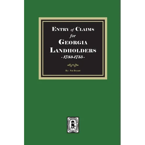 Entry of Claims for Georgia Landholders, 1733-1755