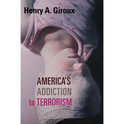 America's Addiction to Terrorism - Paperback