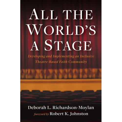 All the World's a Stage: Developing and Implementing an Inclusive Theatre-Based Faith Community
