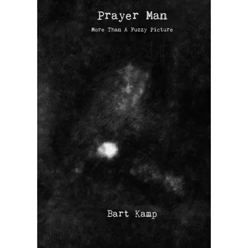 Prayer Man: More Than a Fuzzy Picture