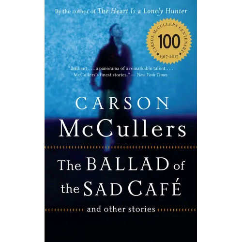 The Ballad of the Sad Cafe: And Other Stories