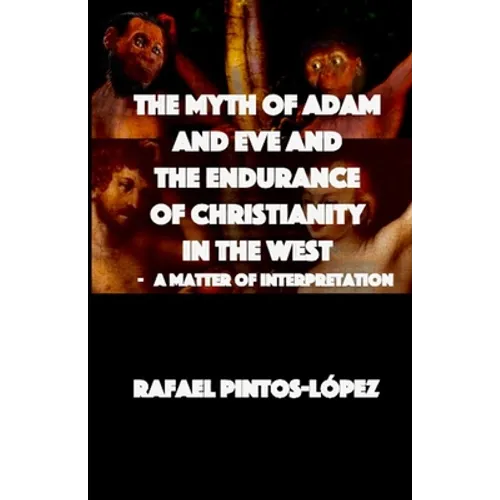 The Myth of Adam & Eve and the endurance of Christianity in the West