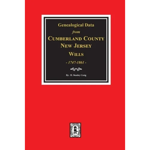 Cumberland County, New Jersey Wills, 1747-1861, Genealogical Data from.
