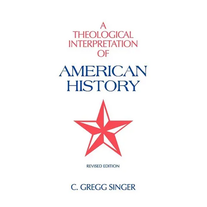 A Theological Interpretation of American History: Revised Edition