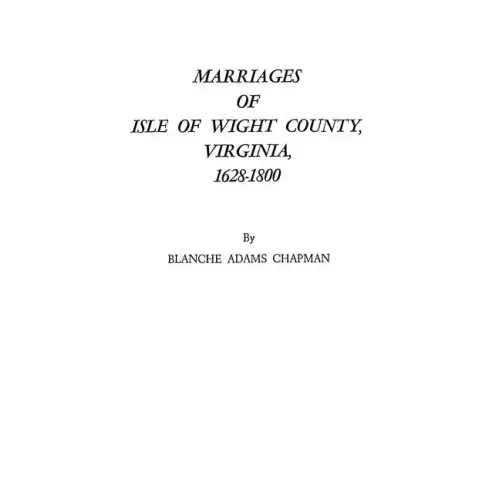 Marriages of Isle of Wight County, Virginia, 1628-1800