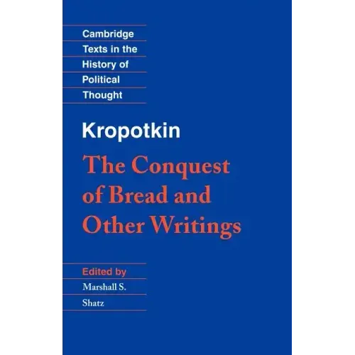 Kropotkin: 'The Conquest of Bread' and Other Writings