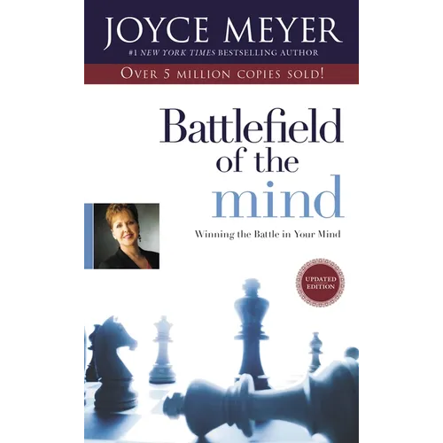 Battlefield of the Mind: Winning the Battle in Your Mind