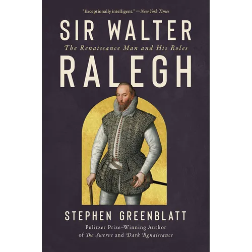 Sir Walter Ralegh: The Renaissance Man and His Roles