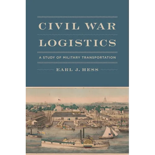Civil War Logistics: A Study of Military Transportation