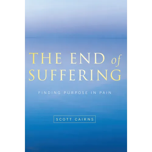 End of Suffering: Finding Purpose in Pain