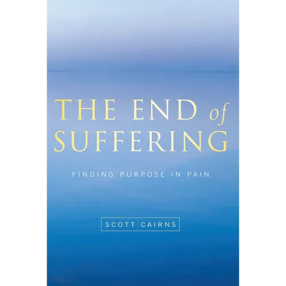 End of Suffering: Finding Purpose in Pain - Paperback