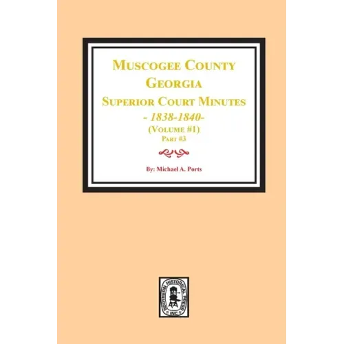Muscogee County, Georgia Superior Court Minutes, 1838-1840. Volume #1 - part 3