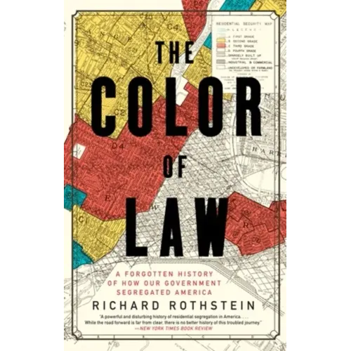 The Color of Law: A Forgotten History of How Our Government Segregated America
