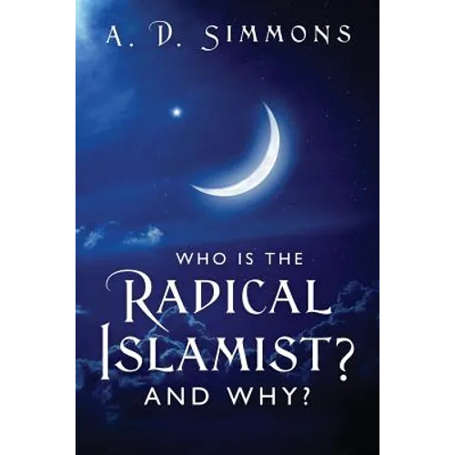 Who Is the Radical Islamist? and Why?
