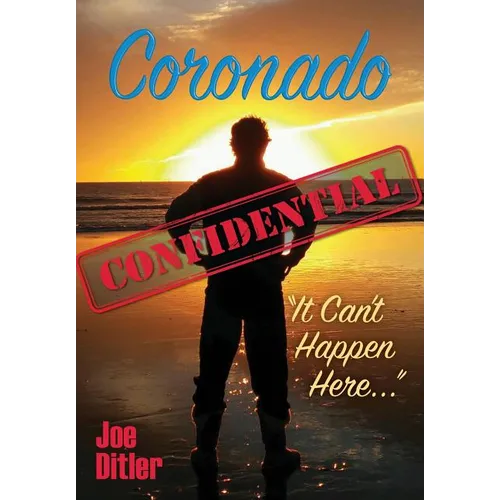 Coronado Confidential: It Can't Happen Here