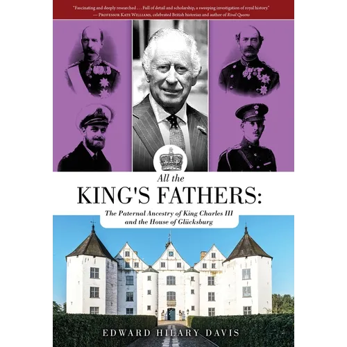 All the King's Fathers: The Paternal Ancestry of King Charles III and the House of Glücksburg