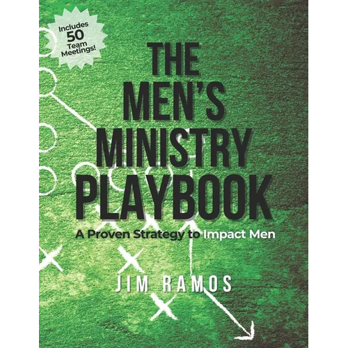 The Men's Ministry Playbook: A Proven Strategy to Impact Men