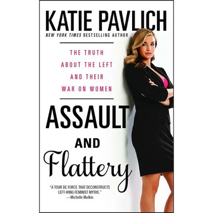 Assault and Flattery: The Truth about the Left and Their War on Women - Paperback