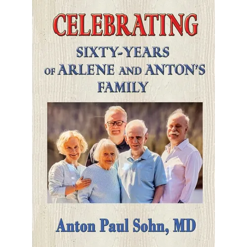 Celebrating Sixty-Years of Arlene and Anton Family