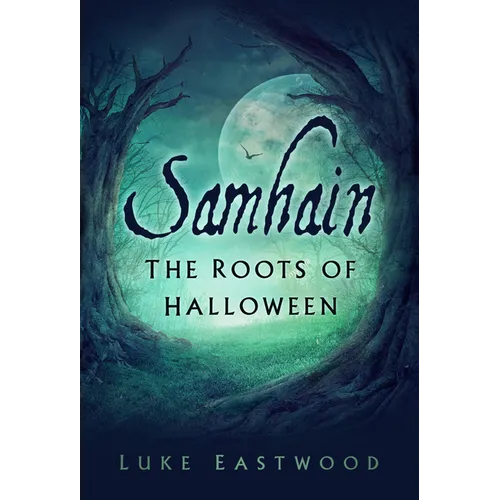 Samhain: The Roots of Halloween