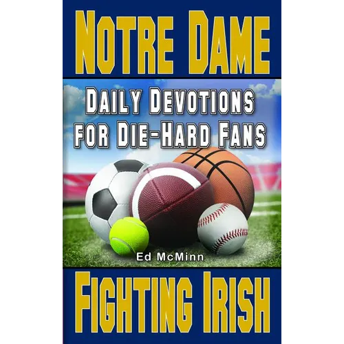 Daily Devotions for Die-Hard Fans Notre Dame Fighting Irish