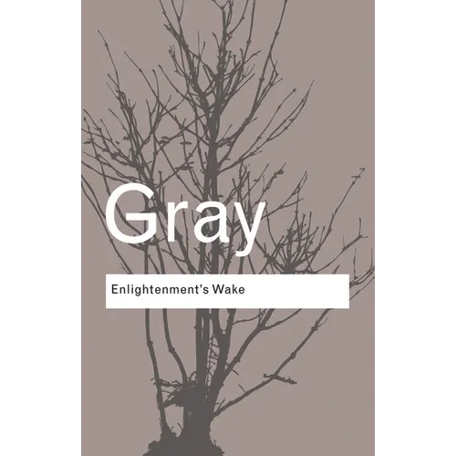 Enlightenment's Wake: Politics and Culture at the Close of the Modern Age