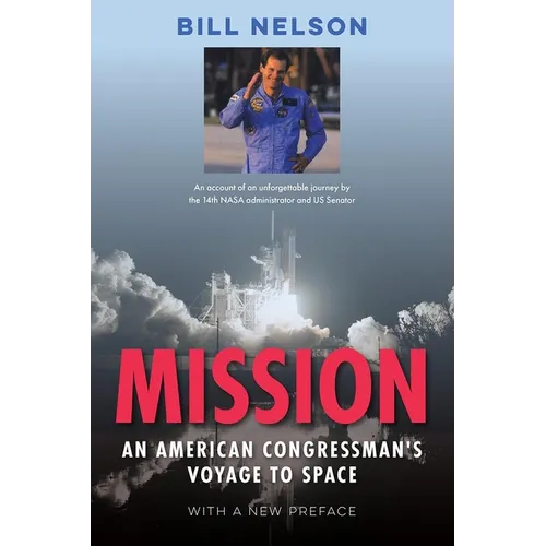 Mission, with a New Preface: An American Congressman's Voyage to Space