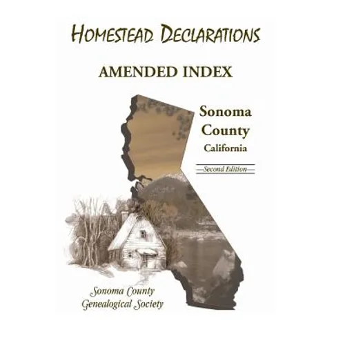 Homestead Declarations, Amended Index, Sonoma County, California, Second Edition