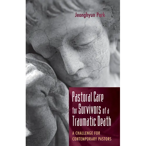 Pastoral Care for Survivors of a Traumatic Death: A Challenge for Contemporary Pastors