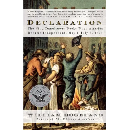 Declaration: The Nine Tumultuous Weeks When America Became Independent, May 1-July 4, 1776