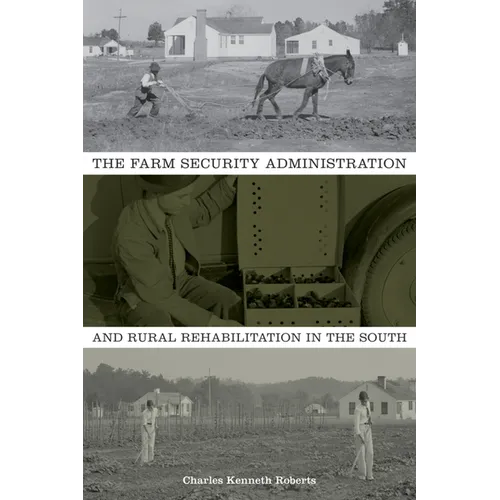 The Farm Security Administration and Rural Rehabilitation in the South