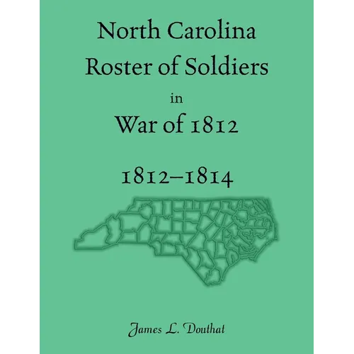 North Carolina Roster of Soldiers in War of 1812, 1812-1814