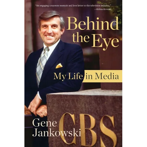 Behind the Eye: My Life in Media