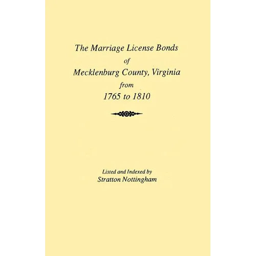 Marriages of Mecklenburg County [Virginia] from 1765 to 1810