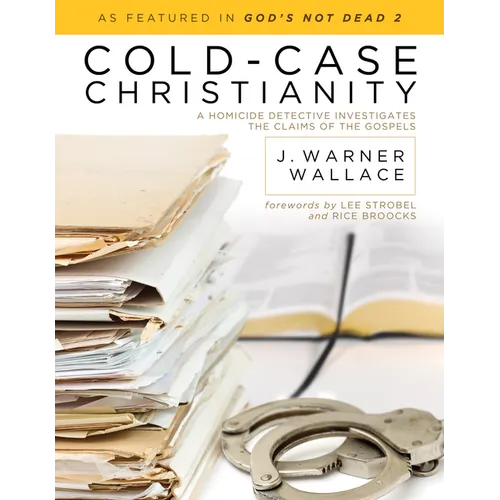 Cold-Case Christianity: A Homicide Detective Investigates the Claims of the Gospels