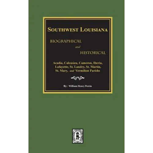 Southwest Louisiana Biographical and Historical