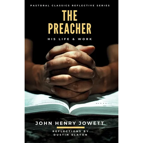 The Preacher: His Life & Work