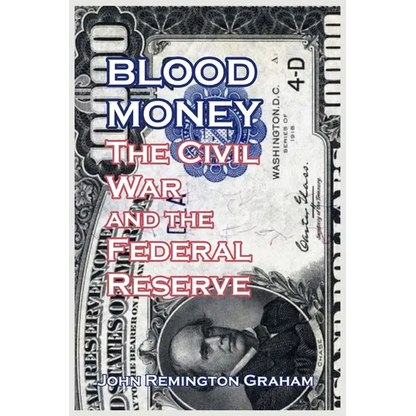 Blood Money: The Civil War and the Federal Reserve - Paperback