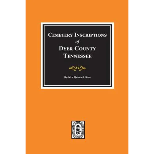 Dyer County, Tennessee, Cemetery Inscriptions of.
