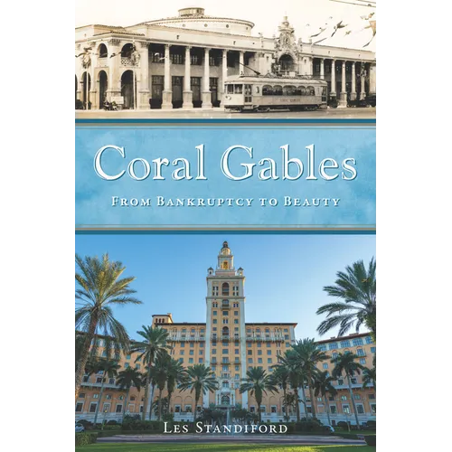Coral Gables: From Bankruptcy to Beauty