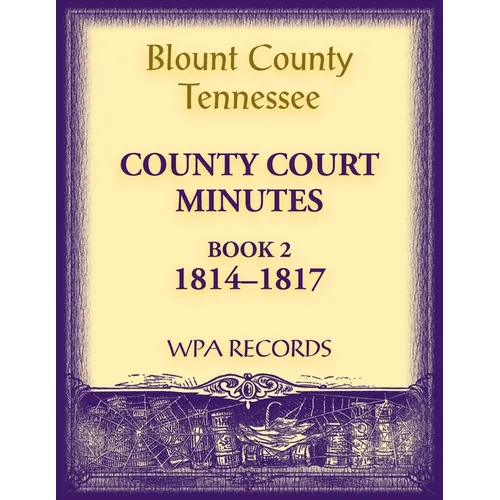 Blount County, Tennessee County Court Minutes, 1814-1817