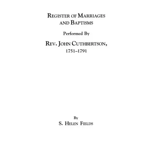 Register of Marriages and Baptisms Performed by REV. John Cuthbertson, Covenanter Minister, 1751-1791