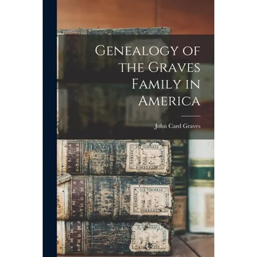Genealogy of the Graves Family in America