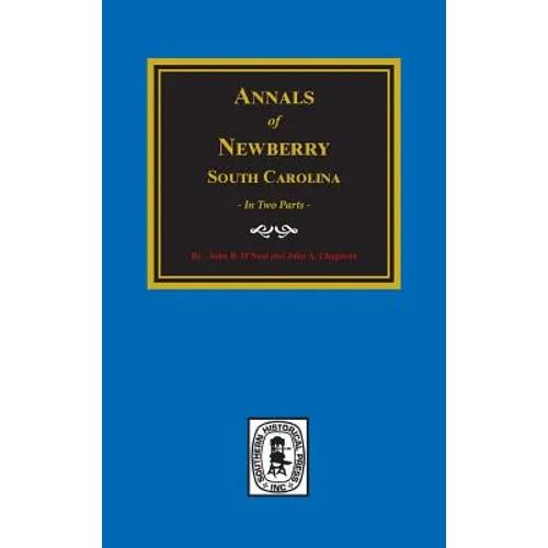 Annals of Newberry, South Carolina. (2 parts in 1)