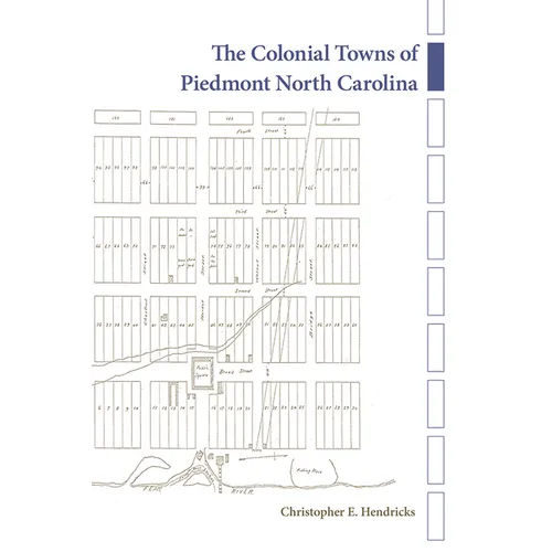The Colonial Towns of Piedmont North Carolina