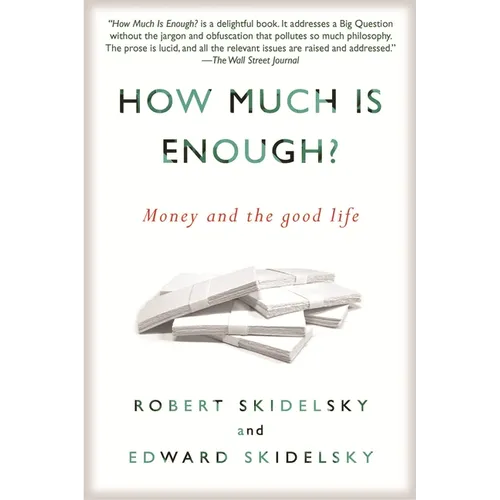 How Much is Enough?: Money and the Good Life