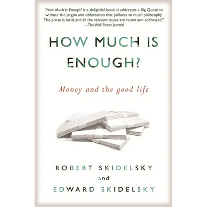 How Much is Enough?: Money and the Good Life - Paperback