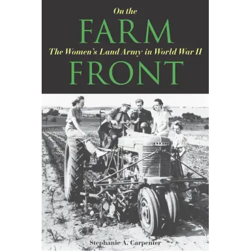 On the Farm Front: The Women's Land Army in World War II